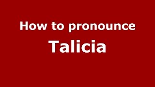 How to pronounce Talicia