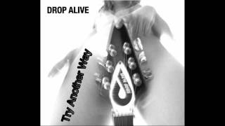 Drop Alive - Try Another Way