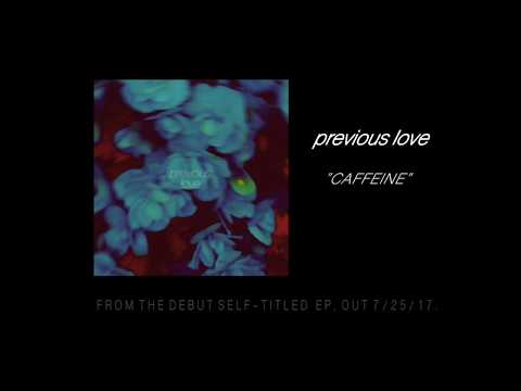 Previous Love - Caffeine (Official Audio)