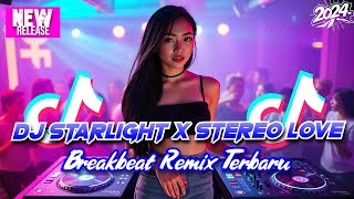 Download lagu DJ STARLIGHT X STEREO LOVE BREAKBEAT REMIX TERBARU 2024 mp3