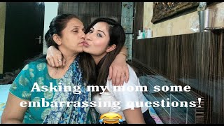 My Mom Answers Some Very Embarrassing Questions!  