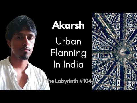 Akarsh: Urban Planning, Public Transit & Civic Sense In India | The Labyrinth #104