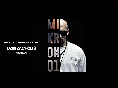 MIKRON ft. LEJWA, MUPENS - DZIKI ZACHÓD 3 - prod. 7thSWORDSMAN