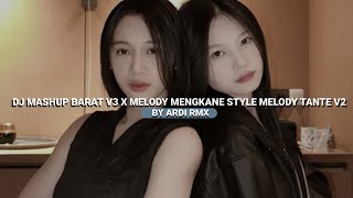 Download lagu DJ MASHUP BARAT V3 X MELODY MENGKANE STYLE MELODY TANTE V2 BY ARDI RMX VIRAL FYP TIKTOK  mp3