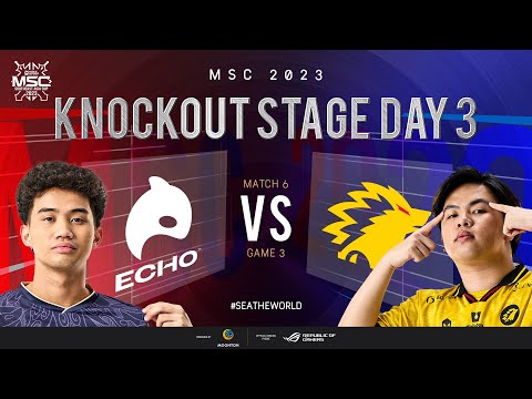 [EN] MSC Knockout Stage Day 3 | ECHO VS ONIC | Game 3