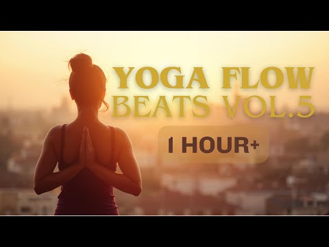 Yoga Flow Beats Vol. 5 – Music for Vinyasa, Flow & Movement