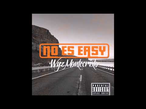 Wyz Montecristo - No Es Easy