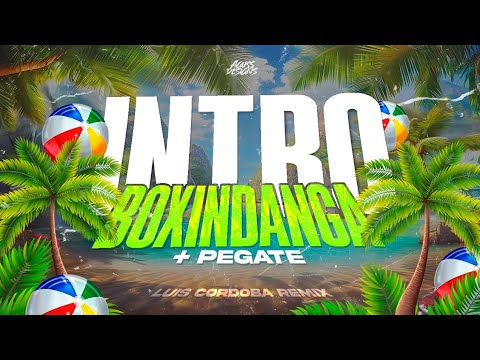 INTRO BOXINDANGA  + PEGATE  🥵🥵 LUIS CORDOBA REMIX.