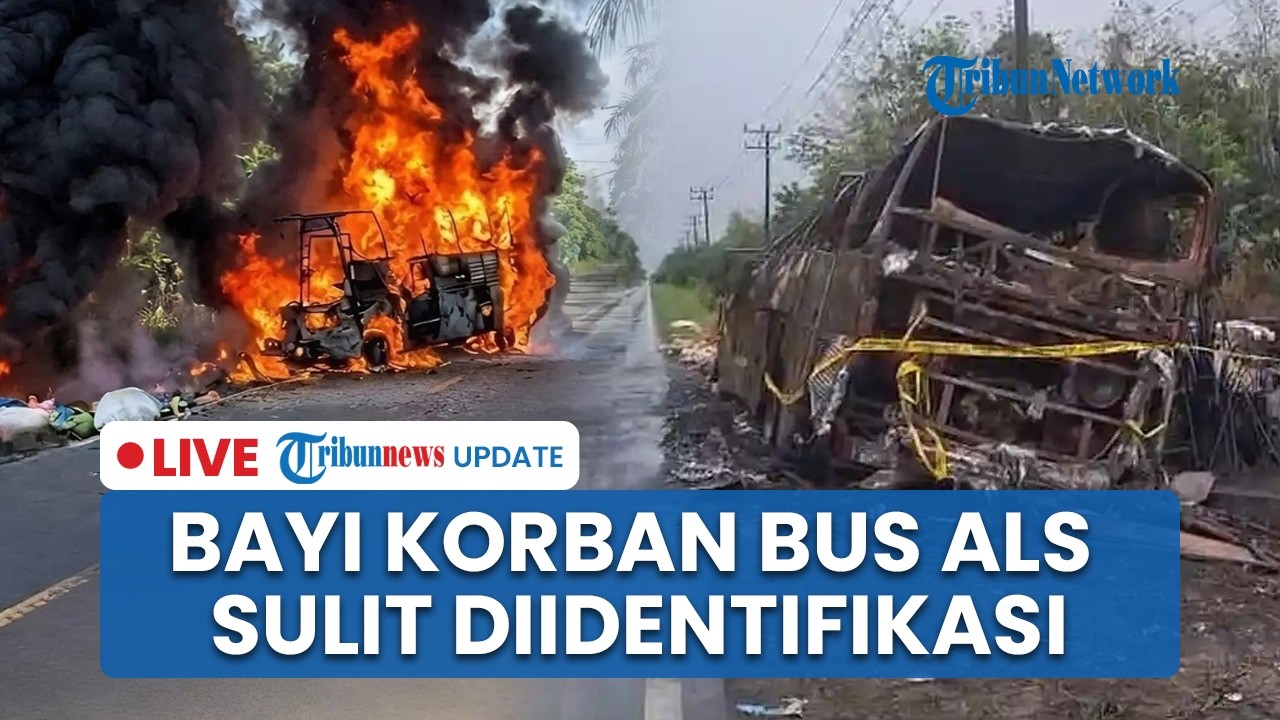 LIVE: Bayi Korban Tragedi Kecelakaan Bus ALS Sulit Diidentifikasi, Tubuh Hangus Terbakar