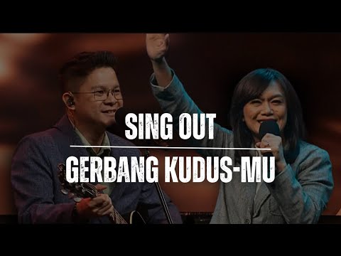 Sing Out (Ron Kenoly) , Gerbang KudusMu | GMS Live