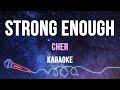 Cher - Strong Enough (Karaoke)