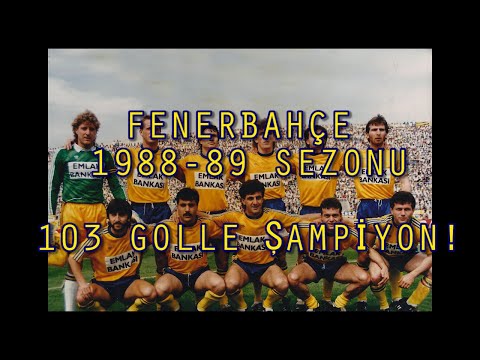 103 Golle Şampiyon/Fenerbahçe Profesyonel Futbol Takımı 1988-89 Sezonu | Şimdi Ne Yapıyorlar?