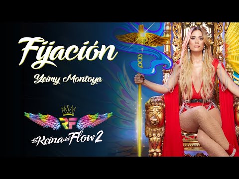 Fijación - (Yeimy Montoya) La Reina del Flow 2 ♪ Canción oficial - Letra | Caracol TV