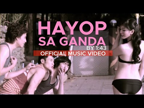 HAYOP SA GANDA by 1:43 (Official Music Video in HD)