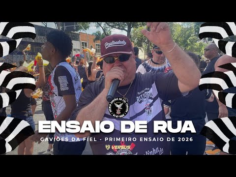 GAVIÕES DA FIEL 2026 - PRIMEIRO ENSAIO DE RUA DO ANO COMPLETO 