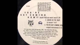 Groove Garden － You're Not Coming Home
