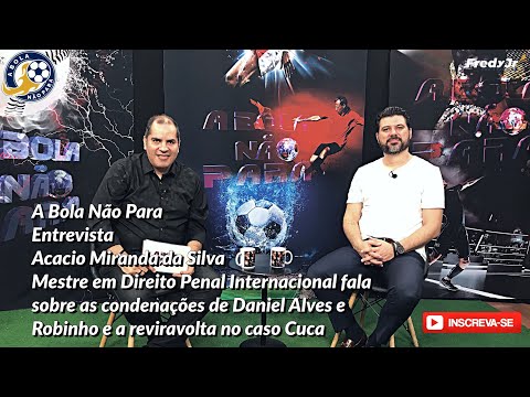 Entenda os casos Daniel Alves, Robinho e Cuca e as suas respectivas condenações