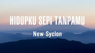 Download lagu New Syclon - Hidupku Sepi Tanpamu || Lirik Lagu mp3