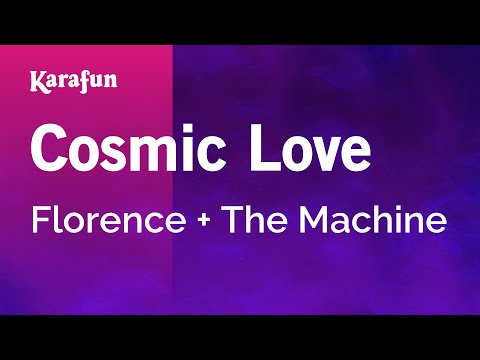 Cosmic Love - Florence + The Machine | Karaoke Version | KaraFun