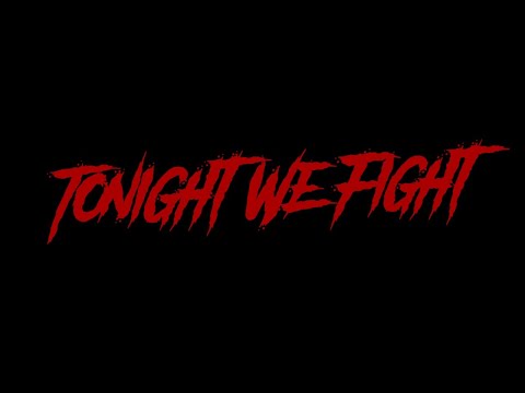 Tonight We Fight