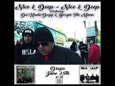Nice & Deep Featuring Da Unda Dogg and Boogie The Mann. Video dropping June 28th