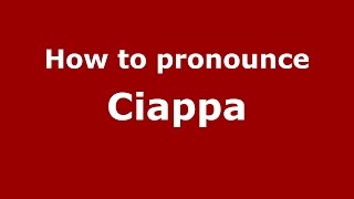 How to pronounce Ciappa