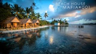 Beach House Mafia #001 (Tropical, Deep, Future & Progressive House Mix)