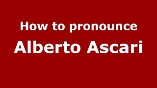 How to pronounce Alberto Ascari