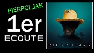 PREMIERE ECOUTE 💥 Pierpoljak  - Chapeau de paille
