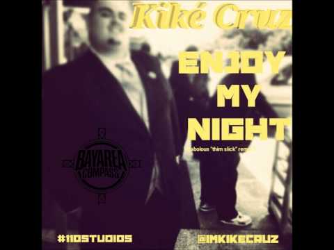 Kike Cruz - Enjoy My Night [BayAreaCompass]