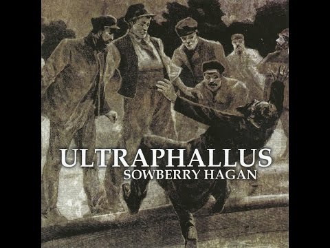 Ultraphallus (be) - Sowberry Hagan (2010) (Full album)