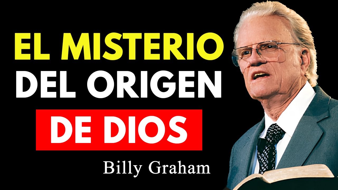 ¿Quién era DIOS antes de todo? ¡El Misterio Sobre el Origen de Dios! | Billy Graham