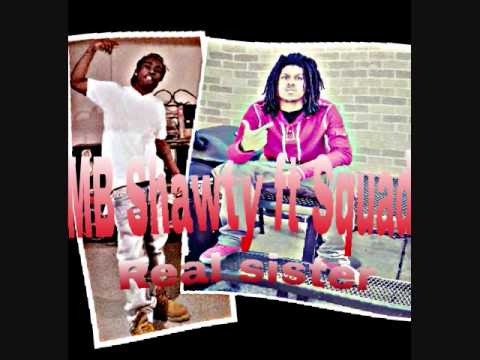 mb shawty ft squad real sister (official)