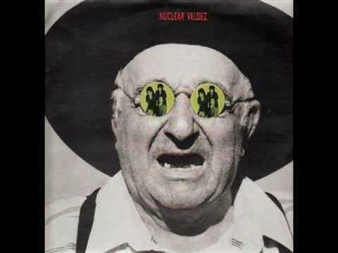 Nuclear Valdez - If I Knew Then
