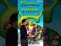 Shrek 3 Is The Worst Shrek Movie Shrek