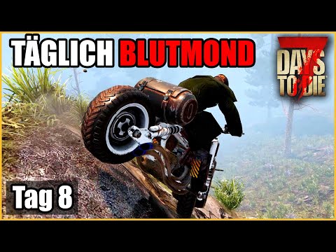 Täglich Blutmond #08 - Der Allerechte Biker 🏍️ 7 Days To Die Deutsch Permadeath Insane