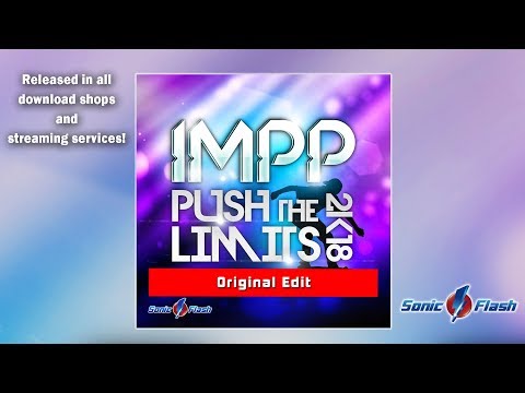 IMPP - Push the Limits 2k18 (Original Edit)