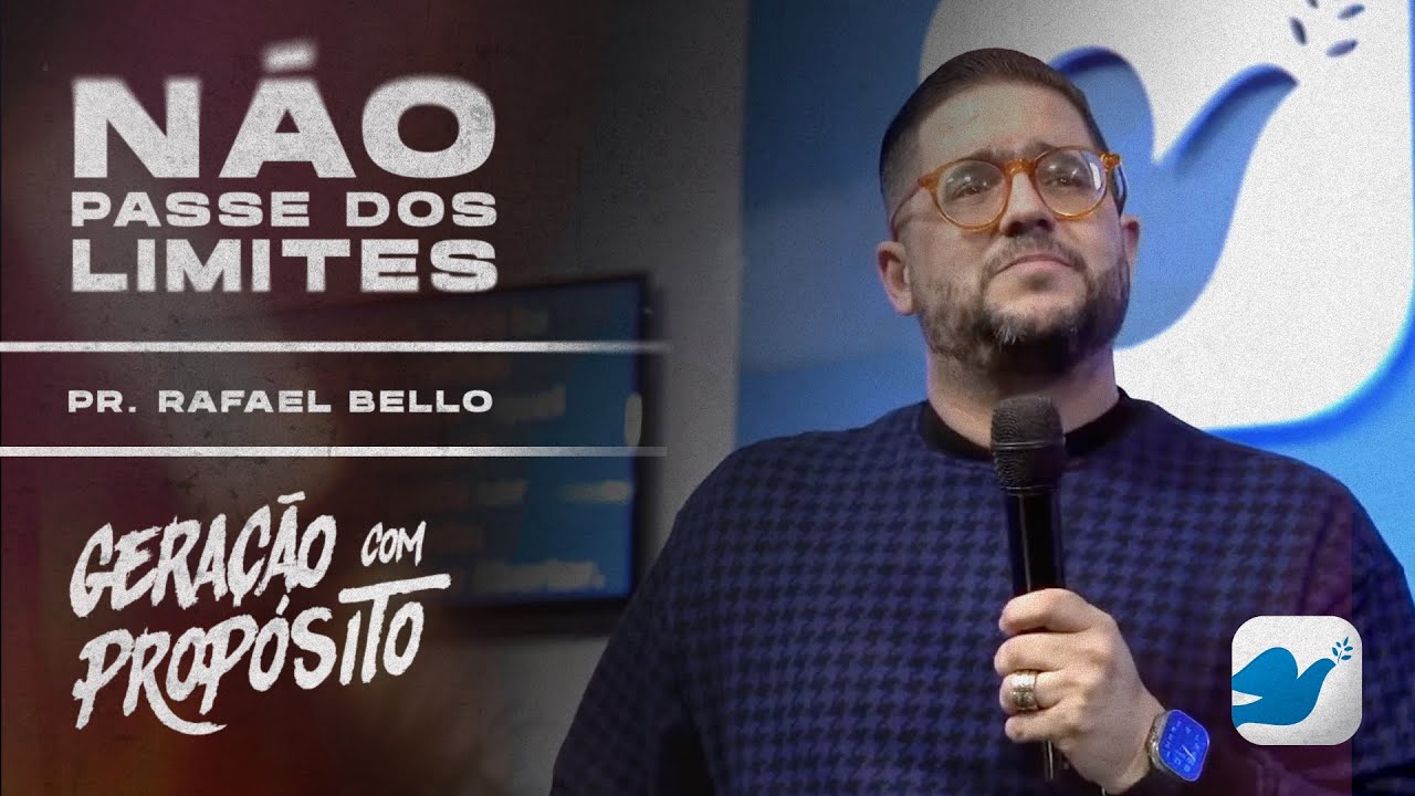 Não passe dos limites - Pr.  Rafael Bello // AD PLENA PAZ