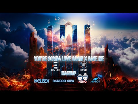 Sandro Silva x NERVO x Avicii - You're Gonna Love Again x Save Me (KEV MIKE x BRYAN F. Mashup)