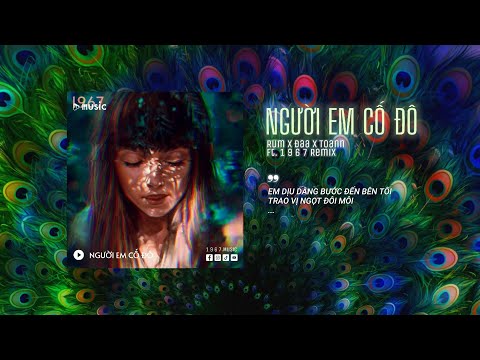 Người Em Cố Đô - Rum x Đaa x Toann「Remix Ver. by 1 9 6 7」/ Audio Lyrics