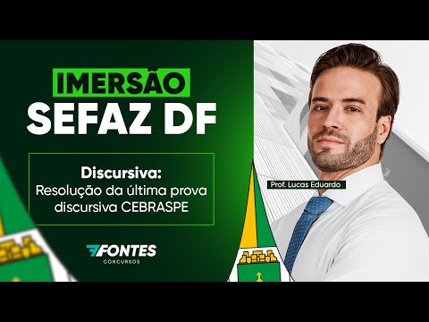Imersão SEFAZ-DF: Resolução completa da última Discursiva CEBRASPE