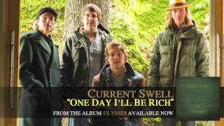 Current Swell - One Day Ill Be Rich - [Video Postcard]