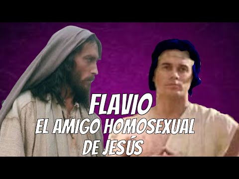 Flavio, el amigo homosexual de Jesús