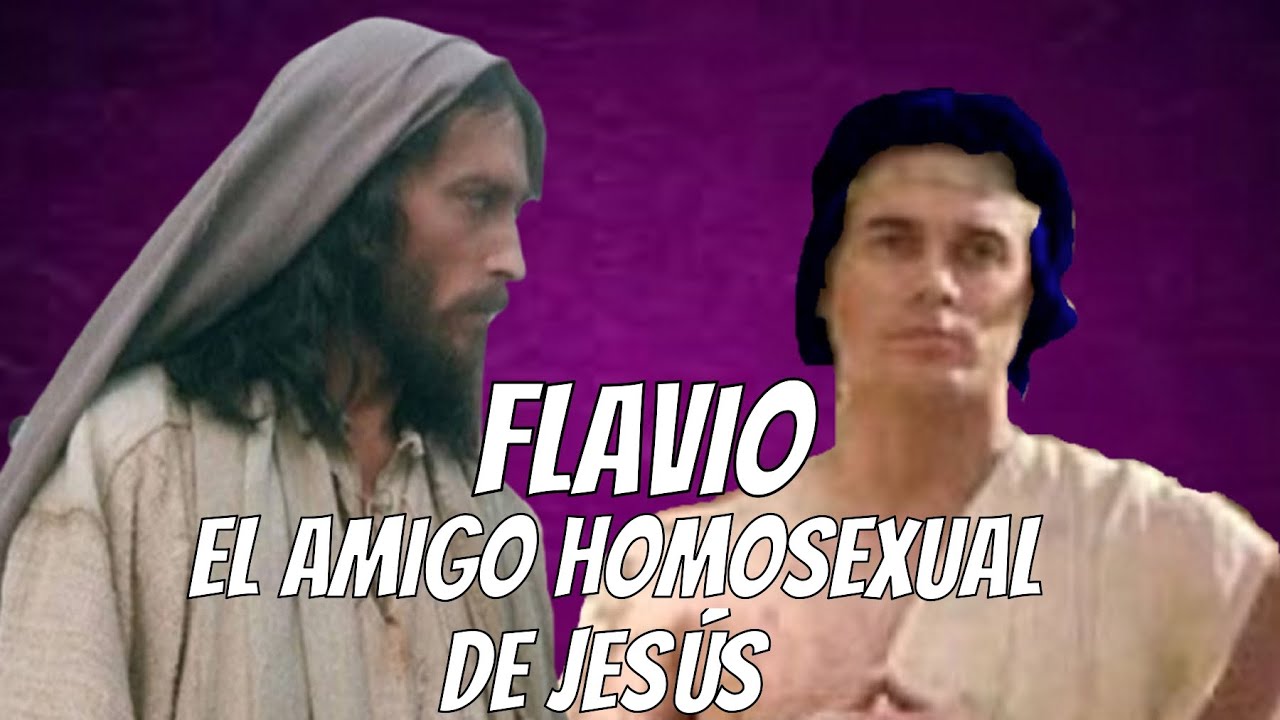Flavio, el amigo homosexual de Jesús