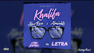 Khalifa - Alex Rose ✖️ Almighty (Letra Lyrics)