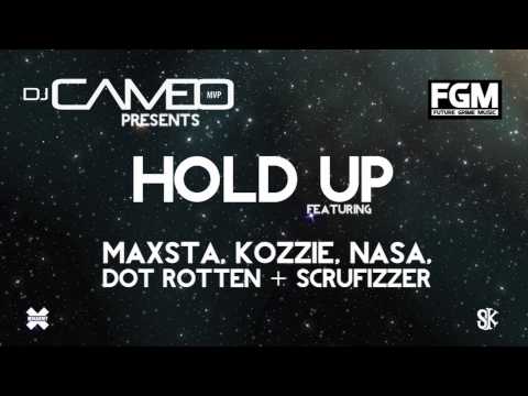 DJ Cameo - Hold Up ft Maxsta, Kozzie, Nasa, Dot Rotten & Scrufizzer