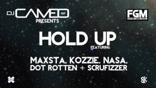 DJ Cameo - Hold Up ft Maxsta, Kozzie, Nasa, Dot Rotten & Scrufizzer