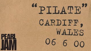 &quot;Pilate&quot; (Audio) - Live In Cardiff, Wales (6/6/2000) - Pearl Jam Bootleg Trivia