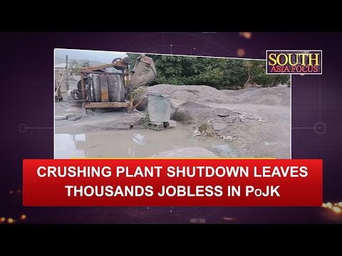 Crushing Plant Shutdown Leaves Thousands Jobless in PoJK