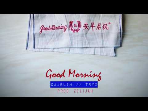 Zajelih & TRYX - Good Morning (Prod. Zelijah)